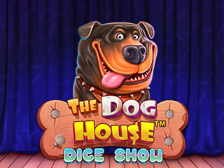 Dog House Dice Show